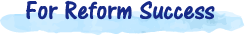 For Reform Success